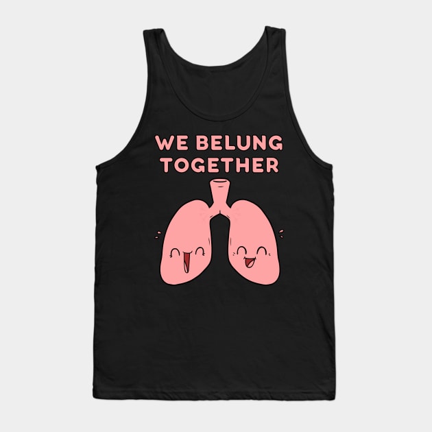 We Belung Together Tank Top by Caregiverology